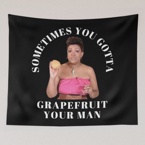 Item preview, Sometimes you gotta grapefruit your man- Relationship advice designed and sold by DesignsByDaddy.