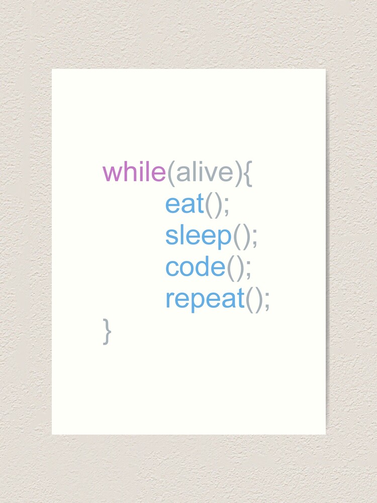 If Alive Eat Sleep Code Repeat Art Print By Rodamashop Redbubble