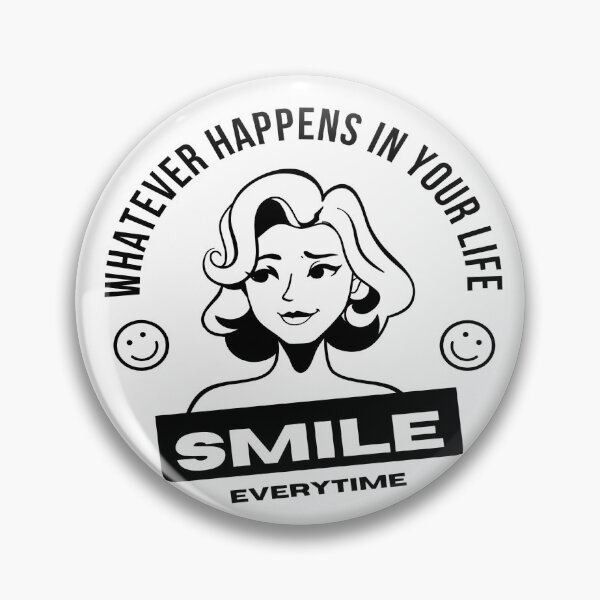 Item preview, WHATEVER HAPPENS IN YOUR LIFE SMILE EVERY TIME designed and sold by Scopestor.