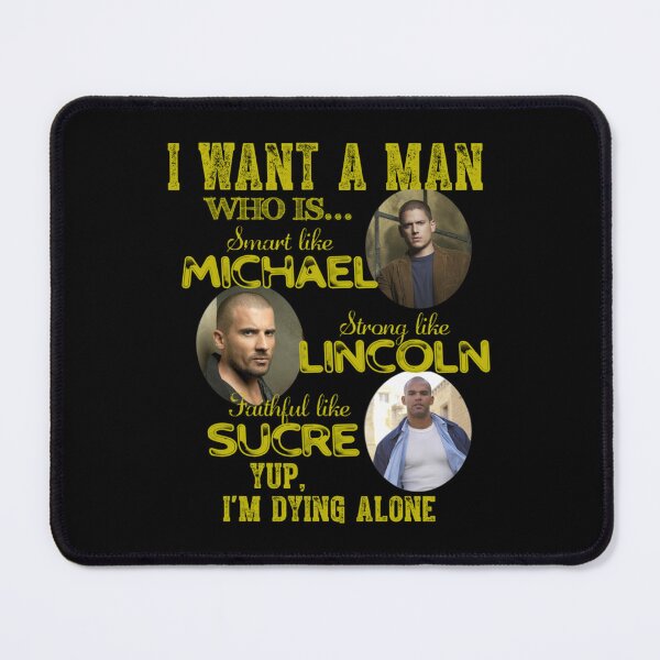 Item preview, Prison Break -  I want a man   designed and sold by ROBERTO-CA.