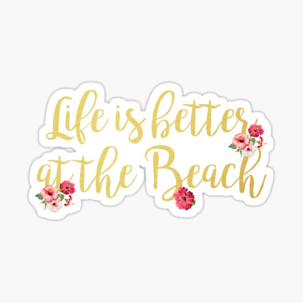 "Life is better at the beach Gold quote" Sticker for Sale by koovox