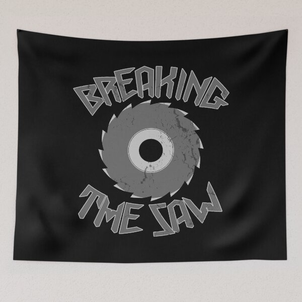 Artikelvorschau, Breaking The Saw Distressed Funny Lyrics entworfen und verkauft von PunnyLyrics.