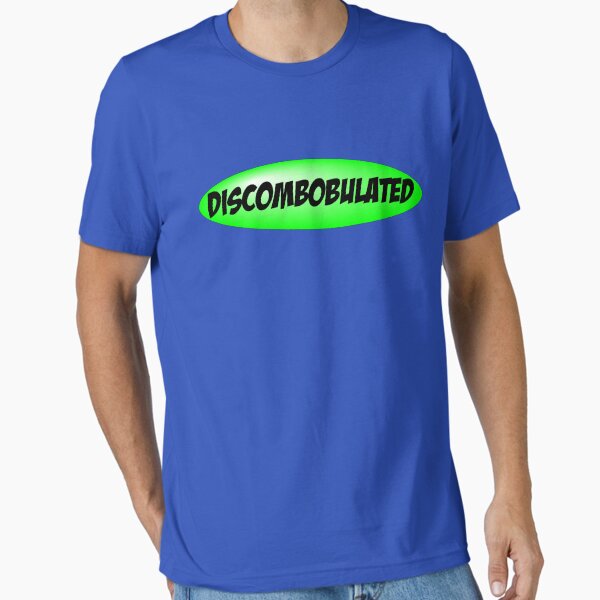 Discombobulated Essential T-Shirt