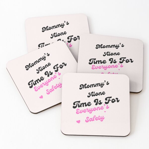 Item preview, Mommy’s Alone Time Is For Everyone’s Safety designed and sold by byrne-ma.