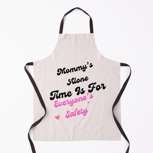 Item preview, Mommy’s Alone Time Is For Everyone’s Safety designed and sold by byrne-ma.