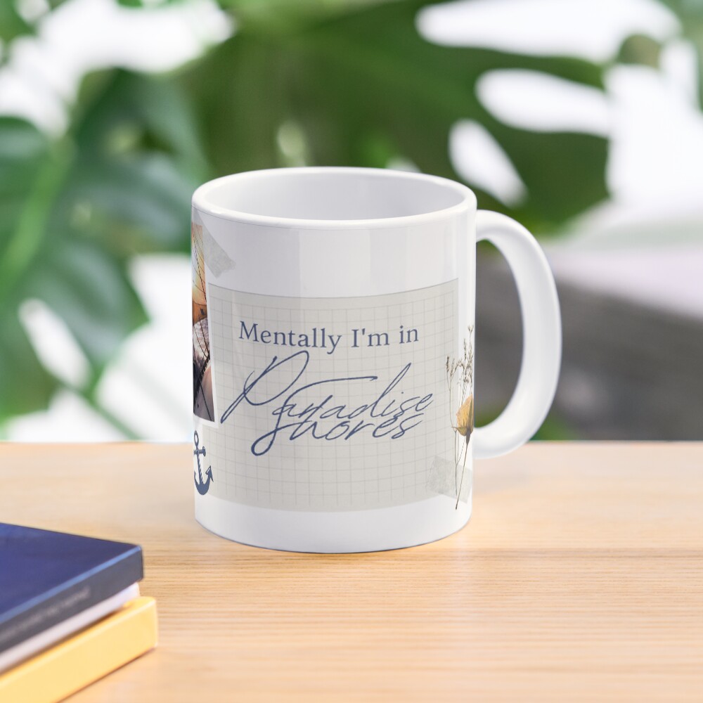 Mentally I'm in Paradise Shores Coffee Mug