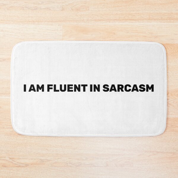 Item preview, I am fluent in sarcasm designed and sold by absolutdesign.