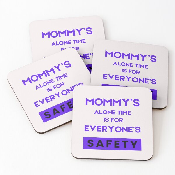 Item preview, Mommy’s Alone Time Is For Everyone’s Safety designed and sold by byrne-ma.