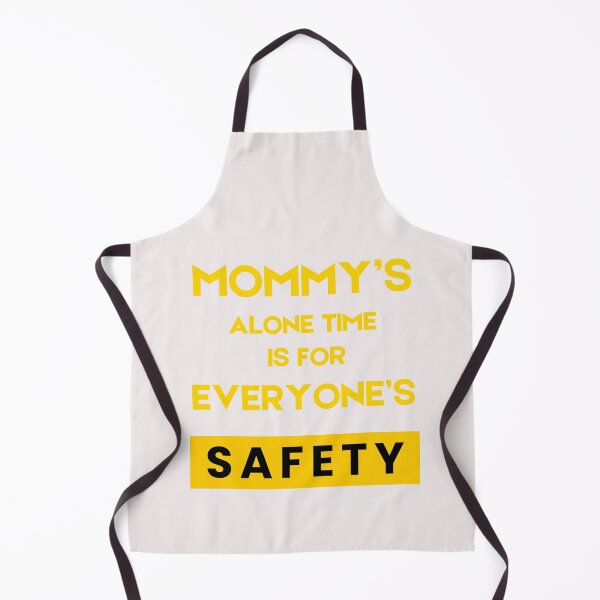 Item preview, Mommy’s Alone Time Is For Everyone’s Safety designed and sold by byrne-ma.