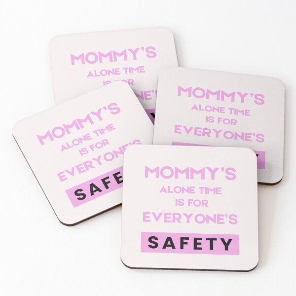Item preview, Mommy’s Alone Time Is For Everyone’s Safety designed and sold by byrne-ma.