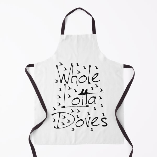 Item preview, Whole Lotta Doves White Funny Lyrics designed and sold by PunnyLyrics.