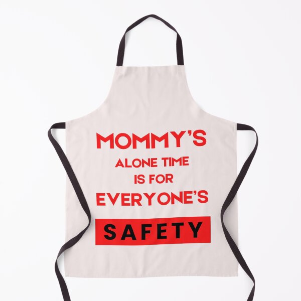 Item preview, Mommy’s Alone Time Is For Everyone’s Safety designed and sold by byrne-ma.