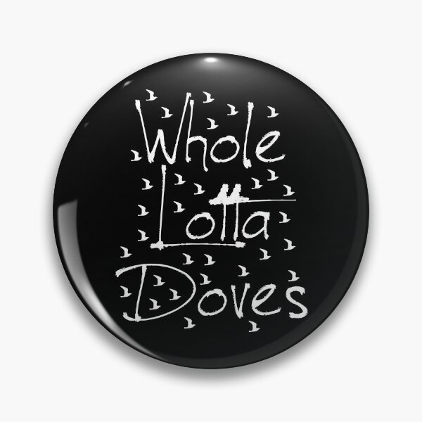 Artikelvorschau, Whole Lotta Doves Schwarzer lustiger Songtext entworfen und verkauft von PunnyLyrics.