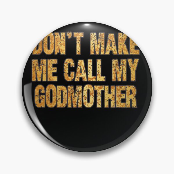 Item preview, Don't Make Me Call My Godmother Vintage Retro Funny Godmother Also Sassy Gift designed and sold by Countrysmart.