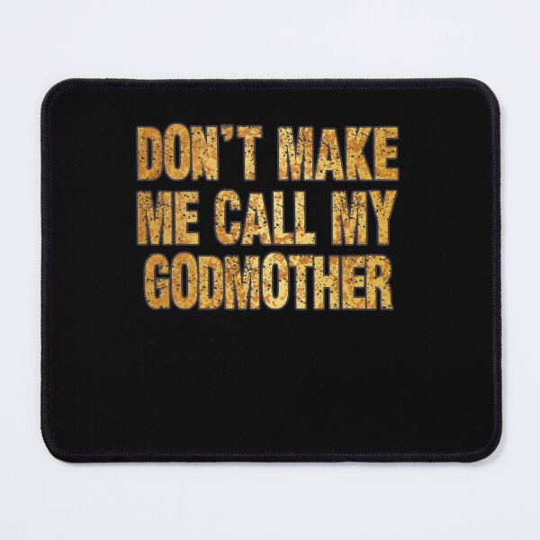 Item preview, Don't Make Me Call My Godmother Vintage Retro Funny Godmother Also Sassy Gift designed and sold by Countrysmart.