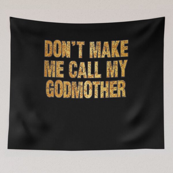 Item preview, Don't Make Me Call My Godmother Vintage Retro Funny Godmother Also Sassy Gift designed and sold by Countrysmart.