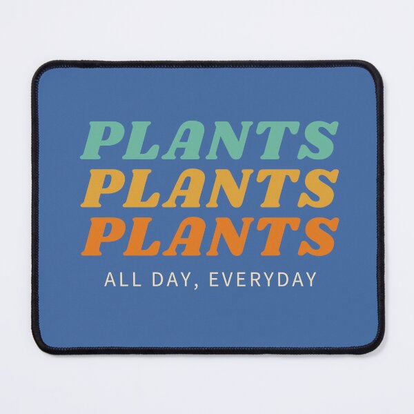 Item preview, Plants, all day Everyday designed and sold by builtbyher.