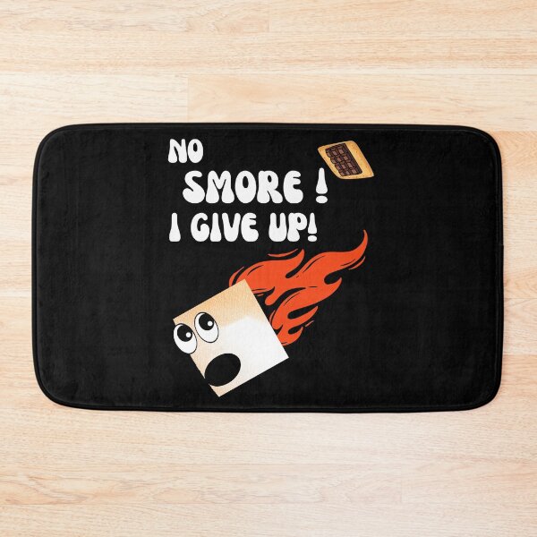 Item preview, No Smore I Give Up Funny S'Mores designed and sold by OutdoorsZee1.