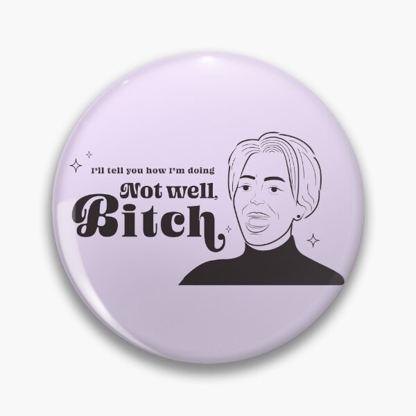 Item preview, "I'll tell you how I'm doing - Not Well Bitch" designed and sold by Loverly123.
