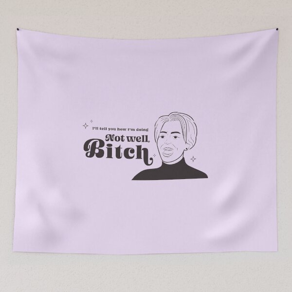 Item preview, "I'll tell you how I'm doing - Not Well Bitch" designed and sold by Loverly123.
