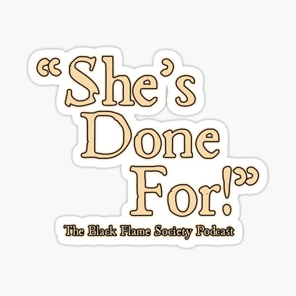 She's Done For! Sticker