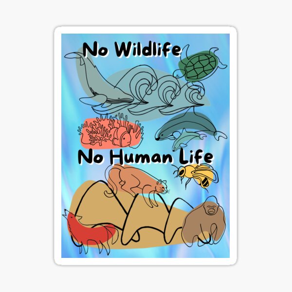 No Wildlife, No Human Life Sticker