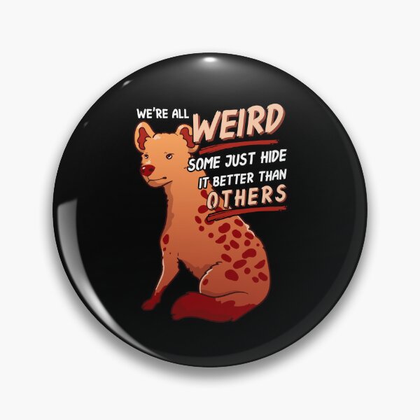 Item preview, We`re All Weird. Some Just Hide It Better Than Others. designed and sold by Betsytiptoe.