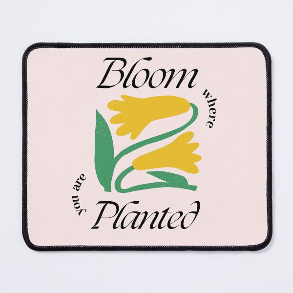 Item preview, Bloom where you are planted designed and sold by builtbyher.