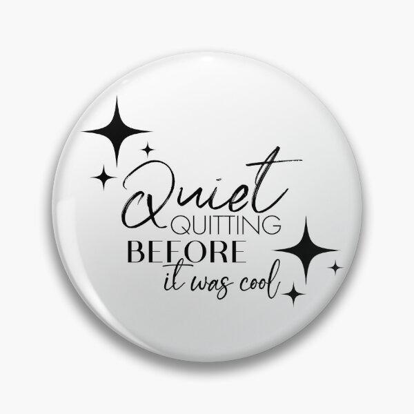 Item preview, Quiet quitting before it was cool, Quiet quitting, Quiet quit, Gen Z, Worklife balance, Office, Funny, Work designed and sold by Gabriellina.