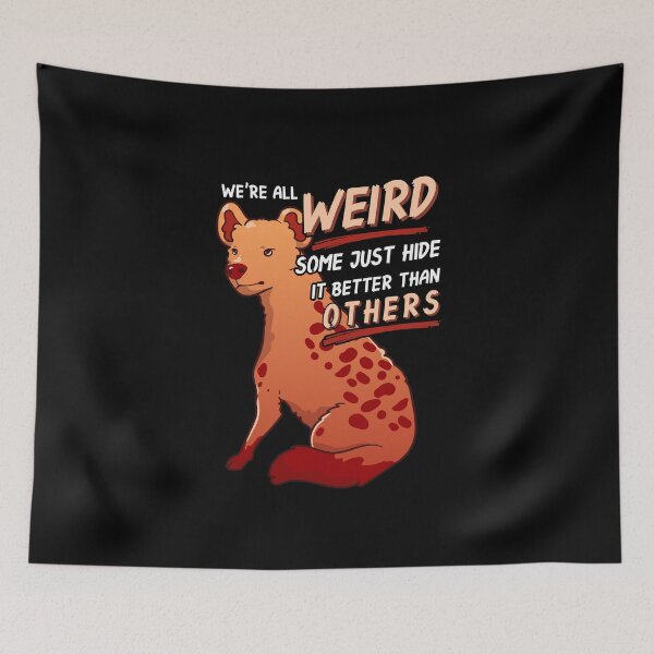 Item preview, We`re All Weird. Some Just Hide It Better Than Others. designed and sold by Betsytiptoe.