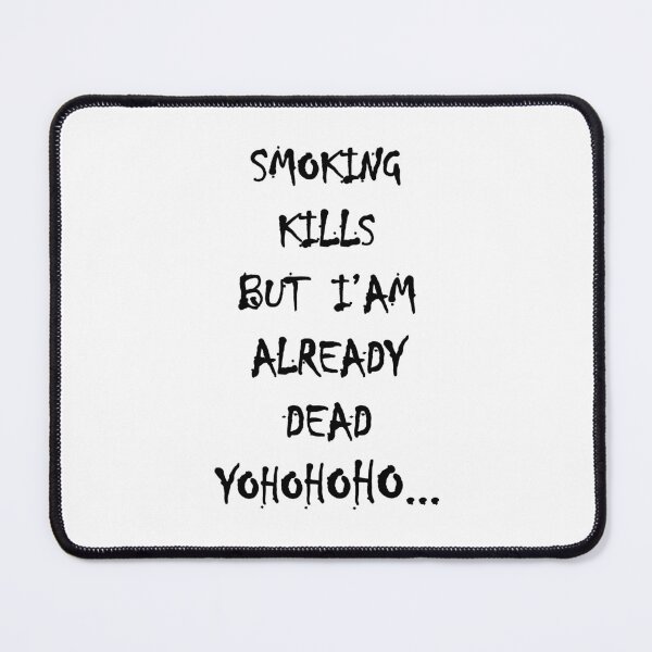 Item preview, Smoking Kills but I am Already Dead Yohohoho designed and sold by MagiqueStickers ⭐⭐⭐⭐⭐.