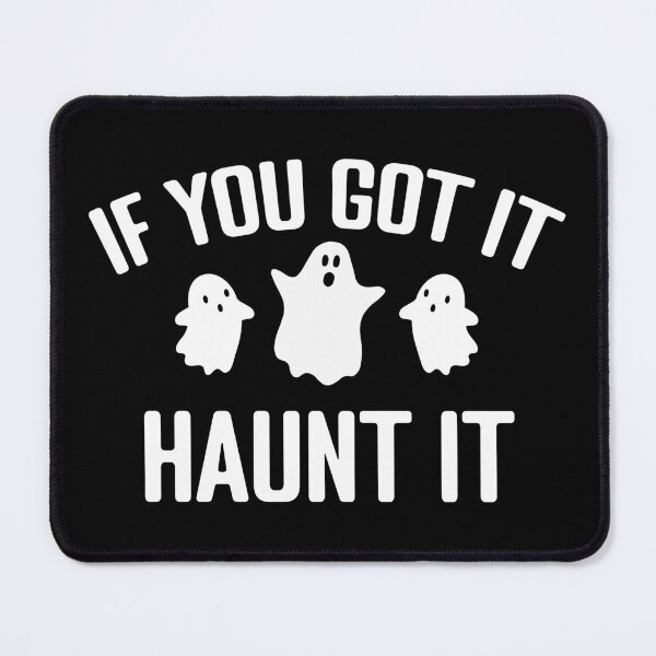 Item preview, If you got it Haunt it designed and sold by Koi-Art.