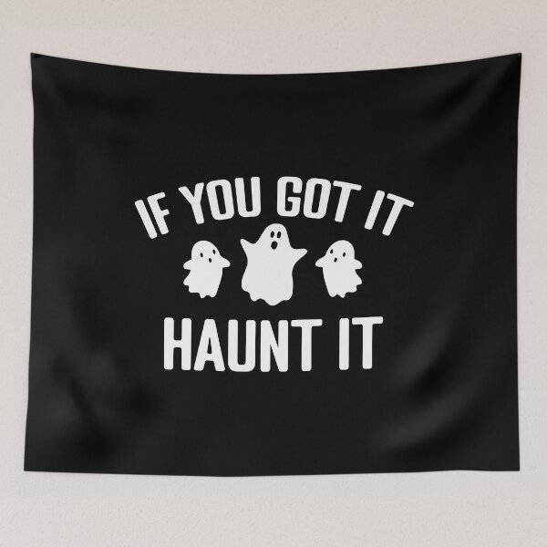 Item preview, If you got it Haunt it designed and sold by Koi-Art.