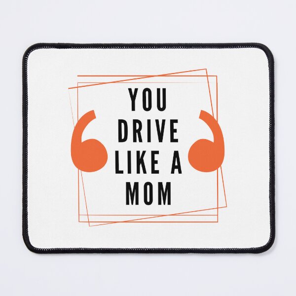 Item preview, You drive like a mom designed and sold by CakmakShop.