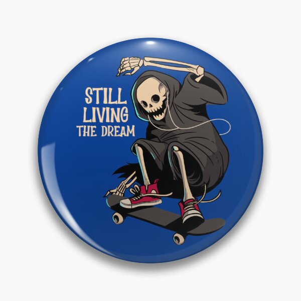 Item preview, Still Living the Dream, Skulls and Skateboards, The Dead Don't Die designed and sold by Monique Prince.