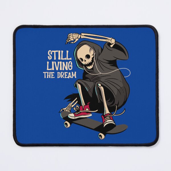 Item preview, Still Living the Dream, Skulls and Skateboards, The Dead Don't Die designed and sold by Monique Prince.