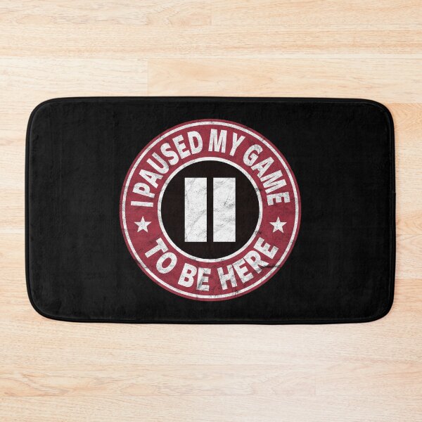 Item preview, I Paused My Game To Be Here - Distressed Design designed and sold by risible.