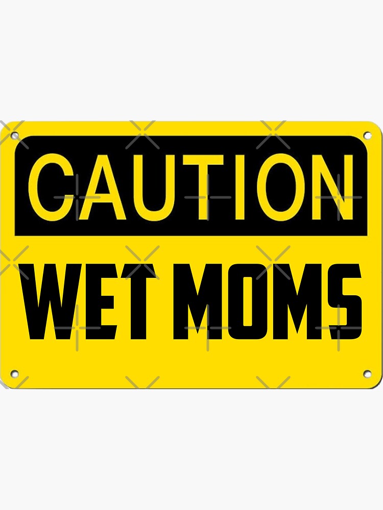 Caution Wet Moms Sticker For Sale By Kawai Girl Redbubble