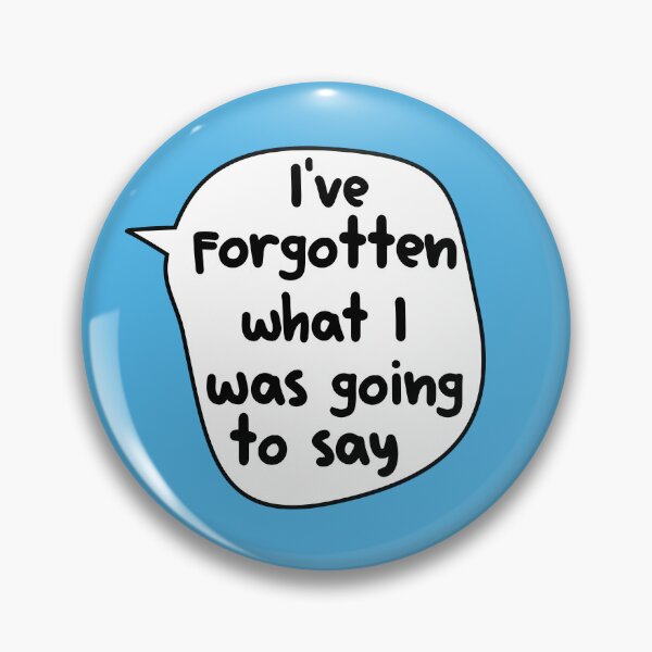 Item preview, I've Forgotten What I Was Going To Say ,  designed and sold by Every Pet  Shirts.