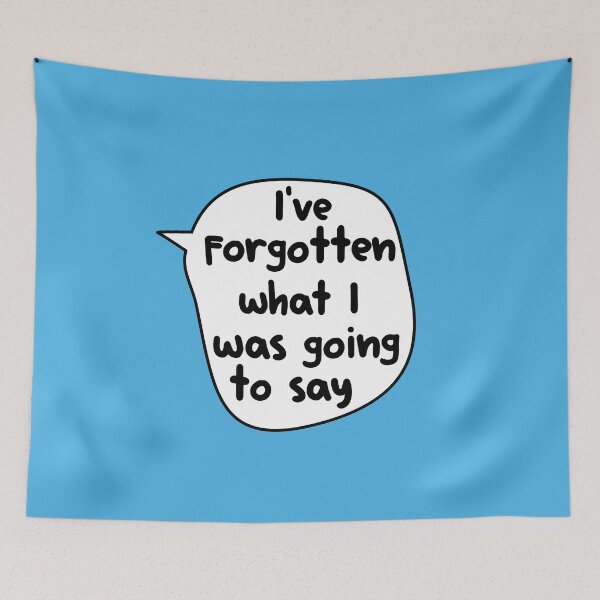 Item preview, I've Forgotten What I Was Going To Say ,  designed and sold by Every Pet  Shirts.