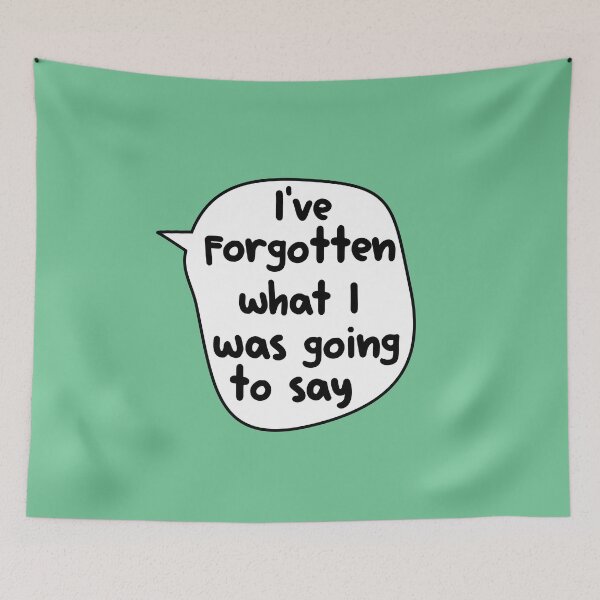 Item preview, I've Forgotten What I Was Going To Say ,  designed and sold by Every Pet  Shirts.
