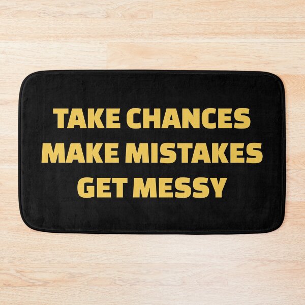 Item preview, TAKE CHANCES MAKE MISTAKES GET MESSY - motivation quotes (yellow text) designed and sold by Inspirationmotivation.