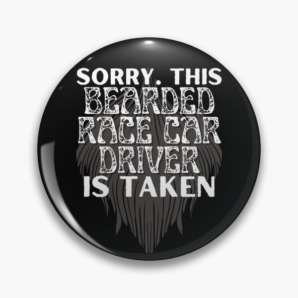 Item preview, Sorry This Bearded Race Car Driver is Taken Beard Racer Racecar designed and sold by CarantinedChaos.