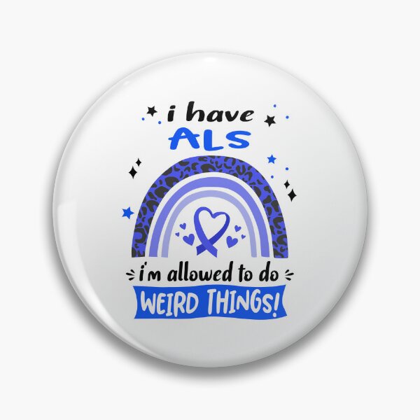 Item preview, ALS Awareness - I have ALS i am allowed to do Weird Things! designed and sold by KirstybShop.