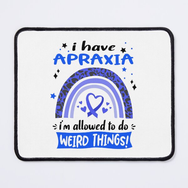 Item preview, Apraxia Awareness - I have Apraxia i am allowed to do Weird Things! designed and sold by KirstybShop.