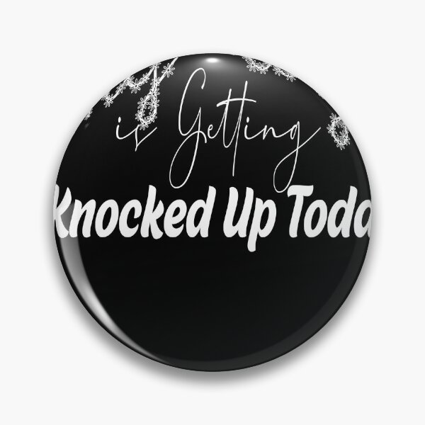 Item preview, my wife is getting knocked up today designed and sold by designreb.