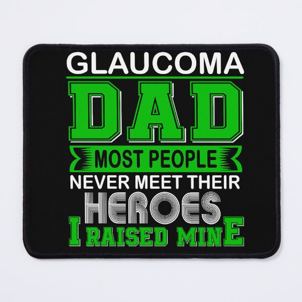 Item preview, Proud Glaucoma Dad Most People Never Meet Their Heroes I Raise Mine designed and sold by frechettee.