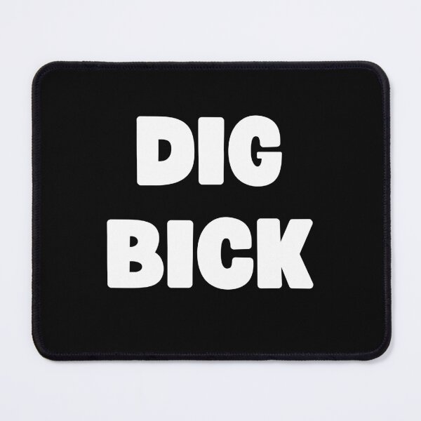 Item preview, Dig Bick Funny Design designed and sold by appareltolove.