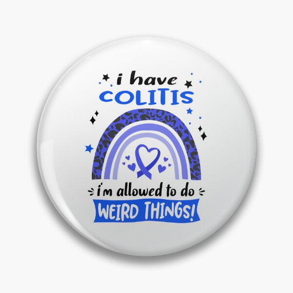 Item preview, Colitis Awareness - I have Colitis i am allowed to do Weird Things! designed and sold by KirstybShop.