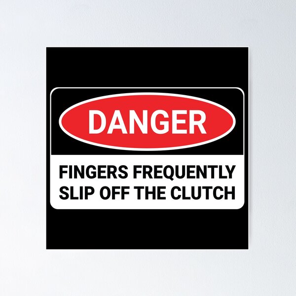 WARNING! Fingers Frenquently Slip Off The Clutch Sticker